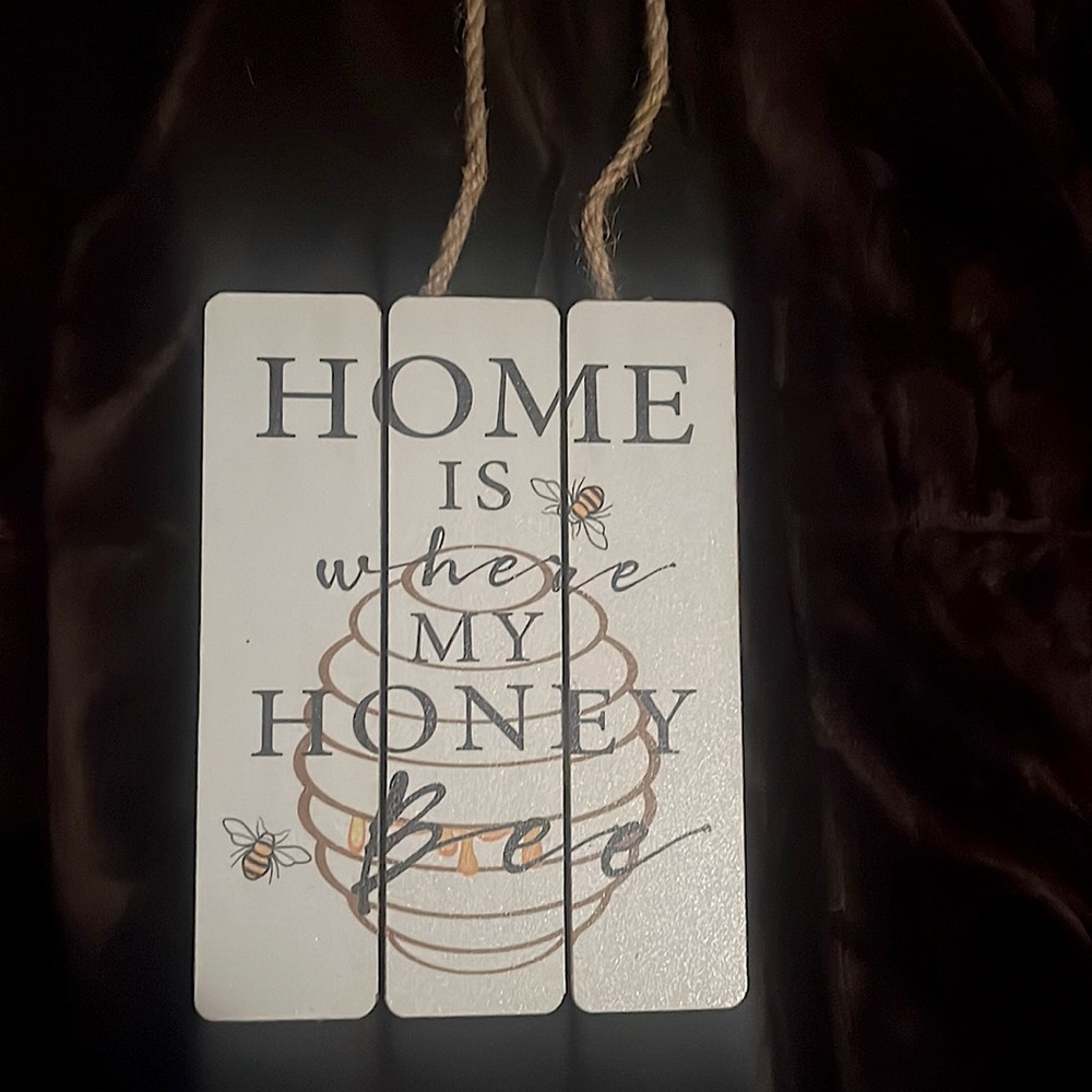 Bee sign.  Home is where my honey bee
